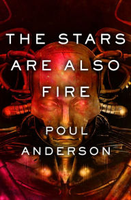 Title: The Stars Are Also Fire, Author: Poul Anderson