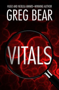Title: Vitals, Author: Greg Bear