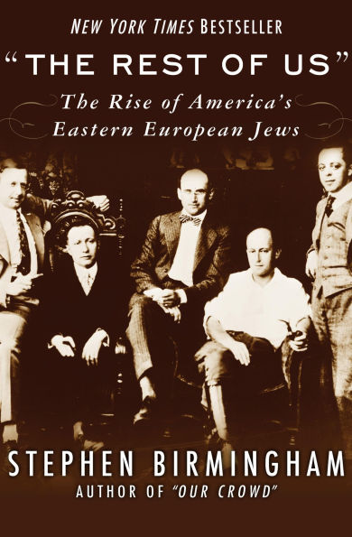 The Rest of Us: The Rise of America's Eastern European Jews