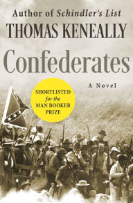 Title: Confederates: A Novel, Author: Thomas Keneally