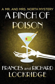 Title: A Pinch of Poison (Mr. and Mrs. North Series #3), Author: Frances Lockridge