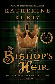 Title: The Bishop's Heir (Histories of King Kelson Series #1), Author: Katherine Kurtz