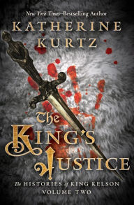 Title: The King's Justice (Histories of King Kelson Series #2), Author: Katherine Kurtz