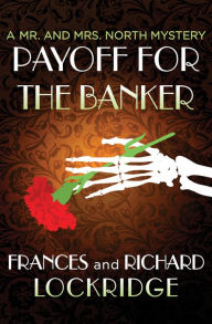 Title: Payoff for the Banker (Mr. and Mrs. North Series #8), Author: Frances Lockridge