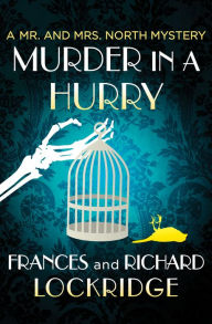 Title: Murder in a Hurry (Mr. and Mrs. North Series #14), Author: Frances Lockridge