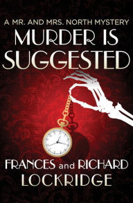 Title: Murder Is Suggested (Mr. and Mrs. North Series #23), Author: Frances Lockridge