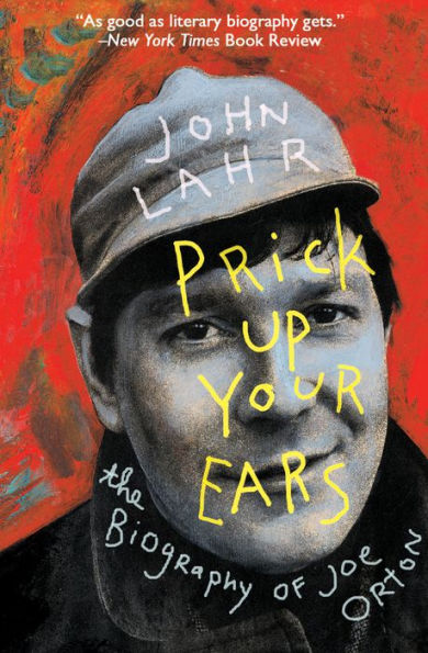 Prick Up Your Ears: The Biography of Joe Orton