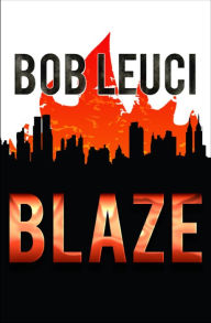 Title: Blaze, Author: Robert Leuci