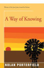 A Way of Knowing: A Novel