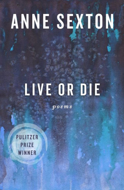 Live or Die (Pulitzer Prize Winner) by Anne Sexton | eBook