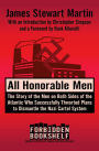 All Honorable Men: The Story of the Men on Both Sides of the Atlantic Who Successfully Thwarted Plans to Dismantle the Nazi Cartel System