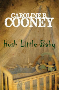 Title: Hush Little Baby, Author: Caroline B. Cooney