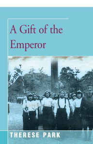 Title: A Gift of the Emperor, Author: Therese Park