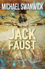 Title: Jack Faust, Author: Michael Swanwick