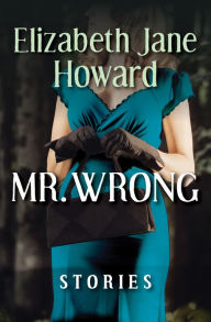 Title: Mr. Wrong, Author: Elizabeth Jane Howard