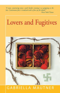 Title: Lovers and Fugitives, Author: Gabriella Mautner