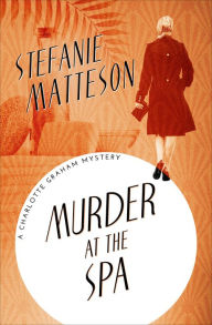 Title: Murder at the Spa, Author: Stefanie Matteson