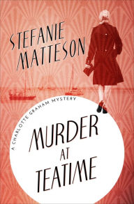 Title: Murder at Teatime, Author: Stefanie Matteson