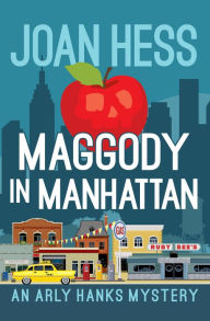 Title: Maggody in Manhattan (Arly Hanks Series #6), Author: Joan Hess