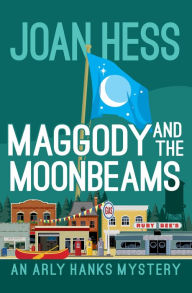 Title: Maggody and the Moonbeams (Arly Hanks Series #13), Author: Joan Hess