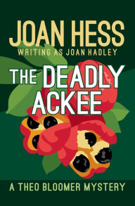 Title: The Deadly Ackee, Author: Joan Hess