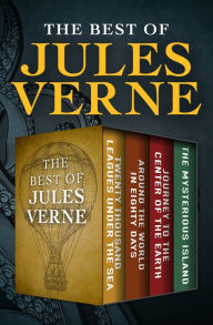 Title: The Best of Jules Verne: Twenty Thousand Leagues Under the Sea, Around the World in Eighty Days, Journey to the Center of the Earth, and The Mysterious Island, Author: Jules Verne