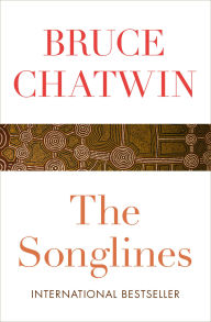 Title: The Songlines, Author: Bruce Chatwin