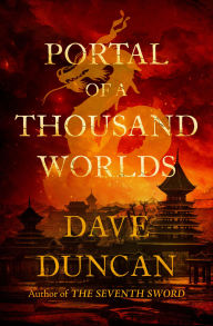 Title: Portal of a Thousand Worlds, Author: Dave Duncan