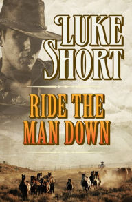 Title: Ride the Man Down, Author: Luke Short