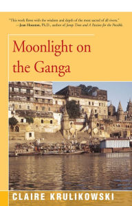 Title: Moonlight on the Ganga, Author: Claire Krulikowski