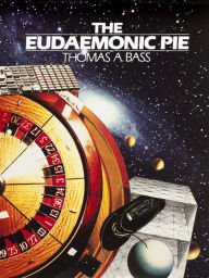 Title: The Eudaemonic Pie, Author: Thomas A Bass