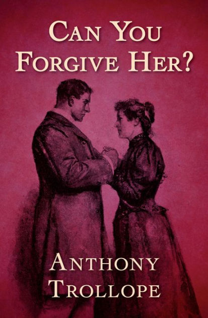 Can You Forgive Her By Anthony Trollope Dinah Birch Paperback