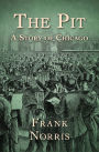 The Pit: A Story of Chicago