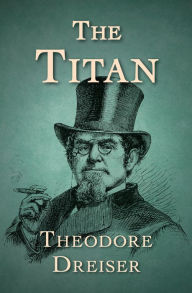 Title: The Titan, Author: Theodore Dreiser