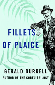 Title: Fillets of Plaice, Author: Gerald Durrell
