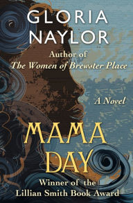 Title: Mama Day: A Novel, Author: Gloria Naylor