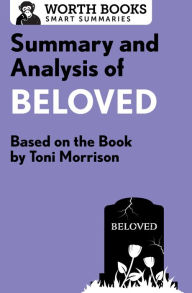 Title: Summary and Analysis of Beloved: Based on the Book by Toni Morrison, Author: Worth Books