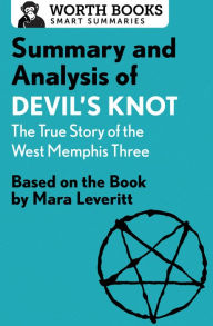Title: Summary and Analysis of Devil's Knot: The True Story of the West Memphis Three: Based on the Book by Mara Leveritt, Author: Worth Books