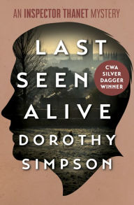 Title: Last Seen Alive (Inspector Luke Thanet Series #5), Author: Dorothy Simpson