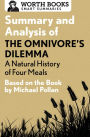 Summary and Analysis of The Omnivore's Dilemma: A Natural History of Four Meals 1: Based on the Book by Michael Pollan