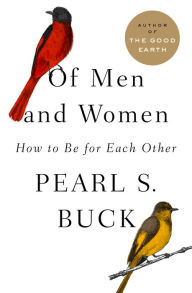 Title: Of Men and Women: How to Be for Each Other, Author: Pearl S. Buck