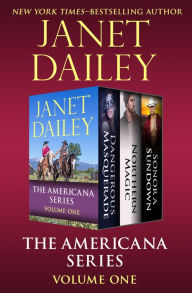 Title: The Americana Series Volume One: Dangerous Masquerade, Northern Magic, and Sonora Sundown, Author: Janet Dailey