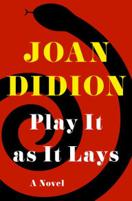 Title: Play It As It Lays, Author: Joan Didion