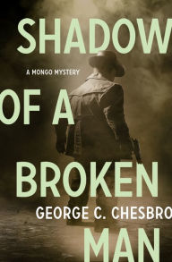 Title: Shadow of a Broken Man, Author: George C. Chesbro