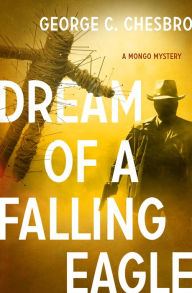 Title: Dream of a Falling Eagle, Author: George C. Chesbro