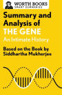 Summary and Analysis of The Gene: An Intimate History: Based on the Book by Siddhartha Mukherjee