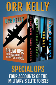 Title: Special Ops: Four Accounts of the Military's Elite Forces, Author: Orr Kelly