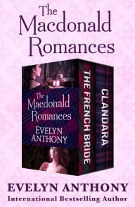 Title: The Macdonald Romances: The French Bride and Clandara, Author: Evelyn Anthony