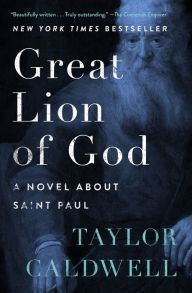 Title: Great Lion of God: A Novel About Saint Paul, Author: Taylor Caldwell