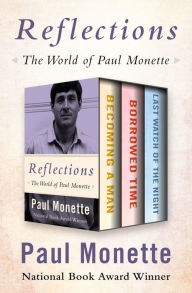 Title: Reflections: The World of Paul Monette, Author: Paul Monette